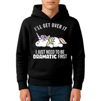 I'll Get Over It I Just Need To Be Dramatic First Funny Unicorn Kids Hoodie