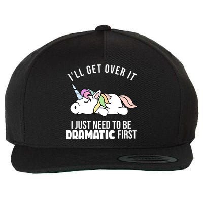 I'll Get Over It I Just Need To Be Dramatic First Funny Unicorn Wool Snapback Cap