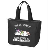 I'll Get Over It I Just Need To Be Dramatic First Funny Unicorn Zip Tote Bag