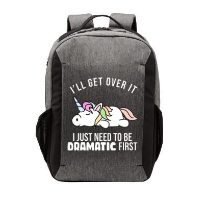 I'll Get Over It I Just Need To Be Dramatic First Funny Unicorn Vector Backpack