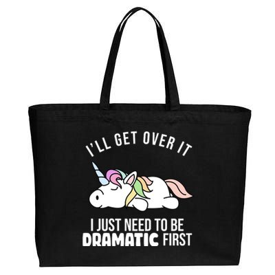 I'll Get Over It I Just Need To Be Dramatic First Funny Unicorn Cotton Canvas Jumbo Tote