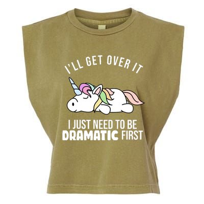 I'll Get Over It I Just Need To Be Dramatic First Funny Unicorn Garment-Dyed Women's Muscle Tee