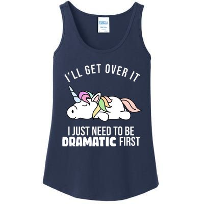 I'll Get Over It I Just Need To Be Dramatic First Funny Unicorn Ladies Essential Tank