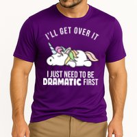 I'll Get Over It I Just Need To Be Dramatic First Funny Unicorn Performance Shirt