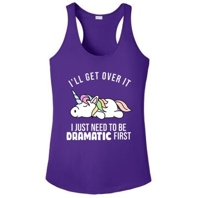 I'll Get Over It I Just Need To Be Dramatic First Funny Unicorn Ladies PosiCharge Competitor Racerback Tank