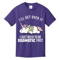 I'll Get Over It I Just Need To Be Dramatic First Funny Unicorn Kids T-Shirt