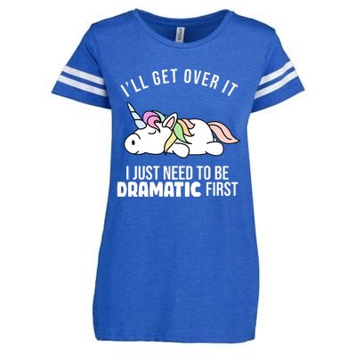 I'll Get Over It I Just Need To Be Dramatic First Funny Unicorn Enza Ladies Jersey Football T-Shirt