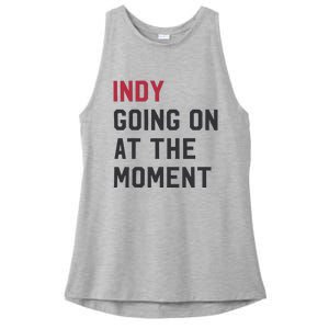 Indy Going On At The Moment Ladies PosiCharge Tri-Blend Wicking Tank