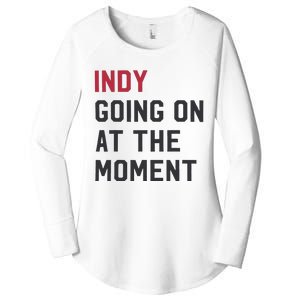 Indy Going On At The Moment Women's Perfect Tri Tunic Long Sleeve Shirt