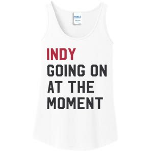 Indy Going On At The Moment Ladies Essential Tank