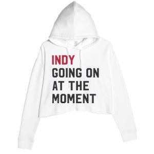 Indy Going On At The Moment Crop Fleece Hoodie