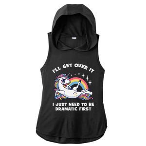 I’Ll Get Over It I Just Need To Be Dramatic First Unicorn Ladies PosiCharge Tri-Blend Wicking Draft Hoodie Tank