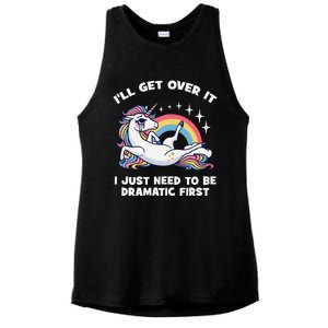 I’Ll Get Over It I Just Need To Be Dramatic First Unicorn Ladies PosiCharge Tri-Blend Wicking Tank