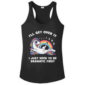 I’Ll Get Over It I Just Need To Be Dramatic First Unicorn Ladies PosiCharge Competitor Racerback Tank