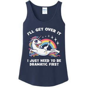 I’Ll Get Over It I Just Need To Be Dramatic First Unicorn Ladies Essential Tank