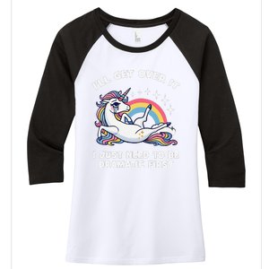 I’Ll Get Over It I Just Need To Be Dramatic First Unicorn Women's Tri-Blend 3/4-Sleeve Raglan Shirt