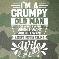 I'm Grumpy Old I Do What I Want When I Want Where I Want Gift Legacy Tie Dye Trucker Hat