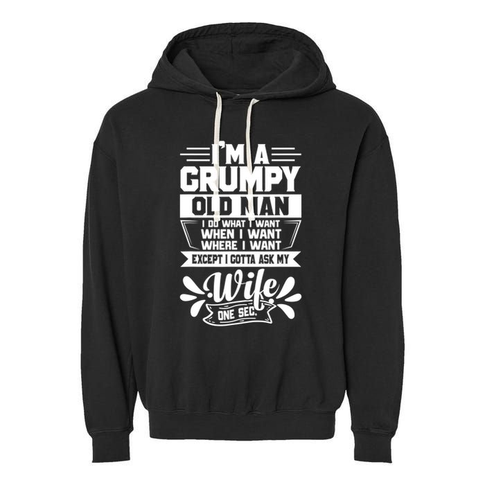 I'm Grumpy Old I Do What I Want When I Want Where I Want Gift Garment-Dyed Fleece Hoodie