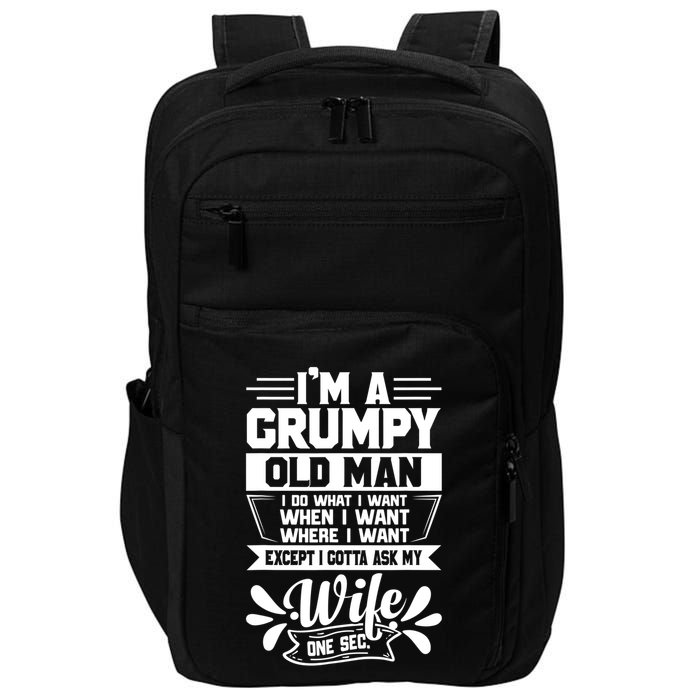 I'm Grumpy Old I Do What I Want When I Want Where I Want Gift Impact Tech Backpack