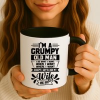 I'm Grumpy Old I Do What I Want When I Want Where I Want Gift Mug