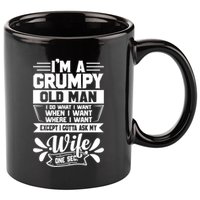 I'm Grumpy Old I Do What I Want When I Want Where I Want Gift 11oz C Handle Ceramic Mug