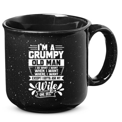 I'm Grumpy Old I Do What I Want When I Want Where I Want Gift 15oz Campfire Ceramic Mug