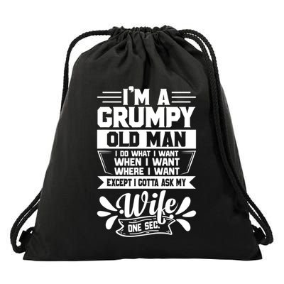 I'm Grumpy Old I Do What I Want When I Want Where I Want Gift Drawstring Bag