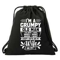I'm Grumpy Old I Do What I Want When I Want Where I Want Gift Drawstring Bag