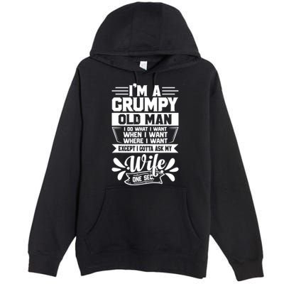 I'm Grumpy Old I Do What I Want When I Want Where I Want Gift Premium Pullover Hoodie