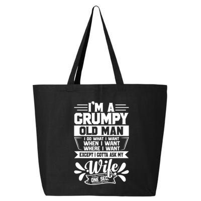 I'm Grumpy Old I Do What I Want When I Want Where I Want Gift 25L Jumbo Tote
