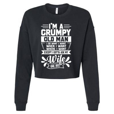 I'm Grumpy Old I Do What I Want When I Want Where I Want Gift Cropped Pullover Crew