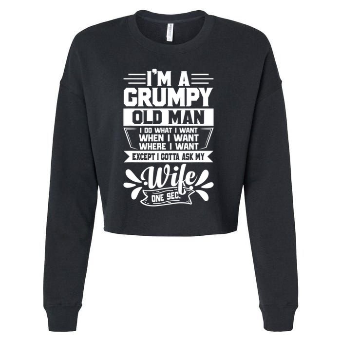 I'm Grumpy Old I Do What I Want When I Want Where I Want Gift Cropped Pullover Crew