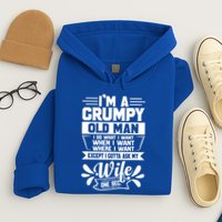 I'm Grumpy Old I Do What I Want When I Want Where I Want Gift Hoodie