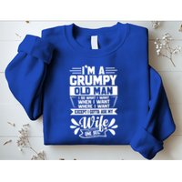 I'm Grumpy Old I Do What I Want When I Want Where I Want Gift Sweatshirt