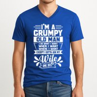 I'm Grumpy Old I Do What I Want When I Want Where I Want Gift V-Neck T-Shirt