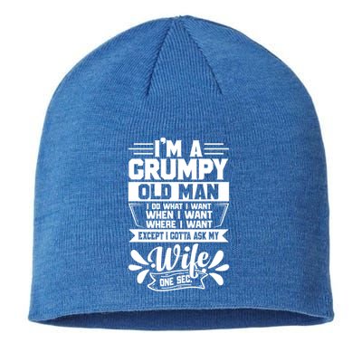 I'm Grumpy Old I Do What I Want When I Want Where I Want Gift Sustainable Beanie