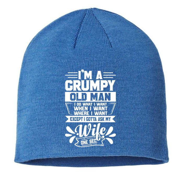 I'm Grumpy Old I Do What I Want When I Want Where I Want Gift Sustainable Beanie