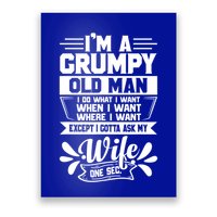 I'm Grumpy Old I Do What I Want When I Want Where I Want Gift Poster