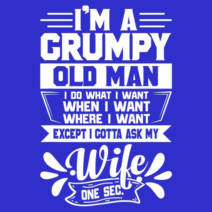 I'm Grumpy Old I Do What I Want When I Want Where I Want Gift Pom Pom 12in Knit Beanie