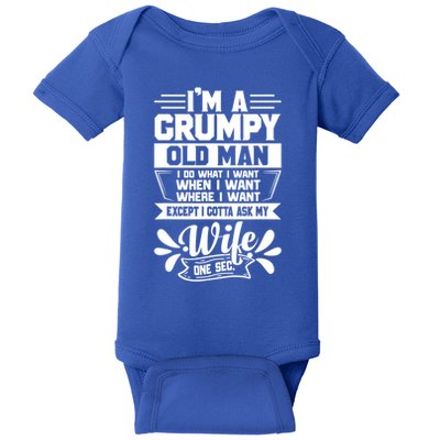 I'm Grumpy Old I Do What I Want When I Want Where I Want Gift Baby Bodysuit