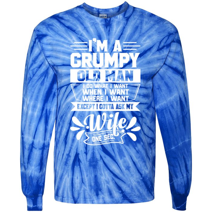 I'm Grumpy Old I Do What I Want When I Want Where I Want Gift Tie-Dye Long Sleeve Shirt