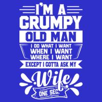 I'm Grumpy Old I Do What I Want When I Want Where I Want Gift Toddler Hoodie