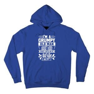 I'm Grumpy Old I Do What I Want When I Want Where I Want Gift Tall Hoodie