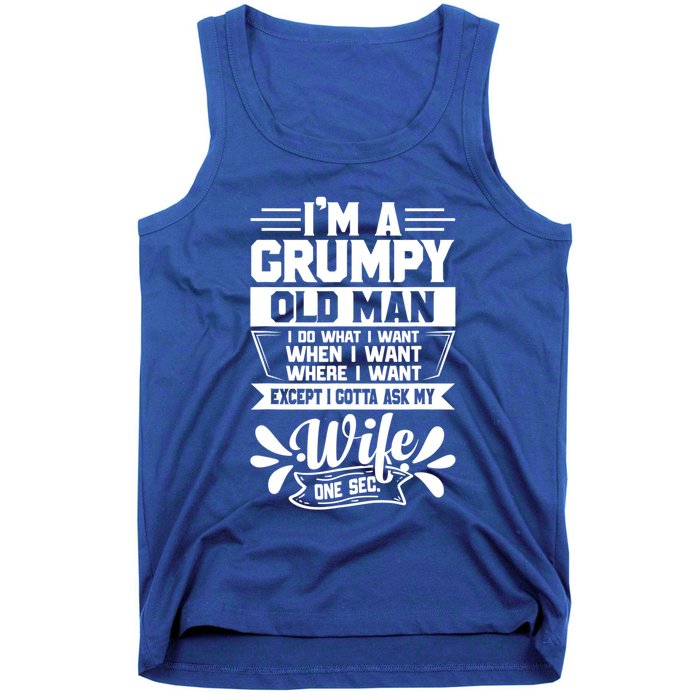 I'm Grumpy Old I Do What I Want When I Want Where I Want Gift Tank Top