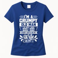 I'm Grumpy Old I Do What I Want When I Want Where I Want Gift Womens T-Shirt