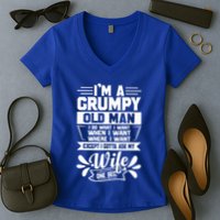 I'm Grumpy Old I Do What I Want When I Want Where I Want Gift Women's V-Neck T-Shirt