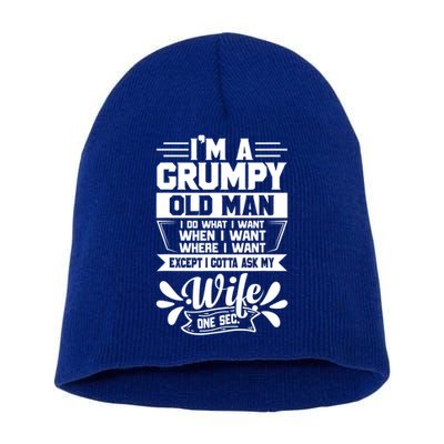 I'm Grumpy Old I Do What I Want When I Want Where I Want Gift Short Acrylic Beanie