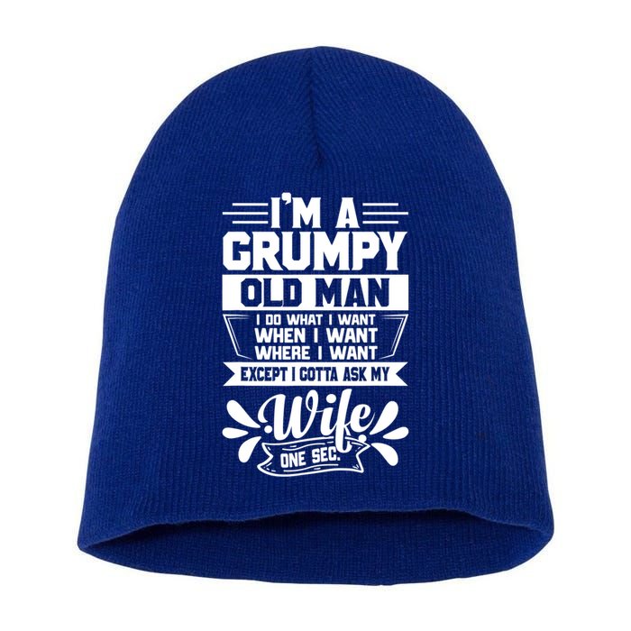 I'm Grumpy Old I Do What I Want When I Want Where I Want Gift Short Acrylic Beanie