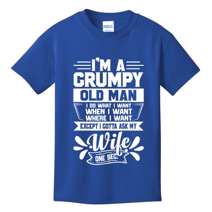 I'm Grumpy Old I Do What I Want When I Want Where I Want Gift Kids T-Shirt
