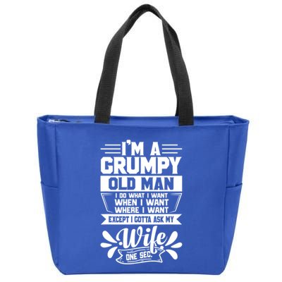 I'm Grumpy Old I Do What I Want When I Want Where I Want Gift Zip Tote Bag